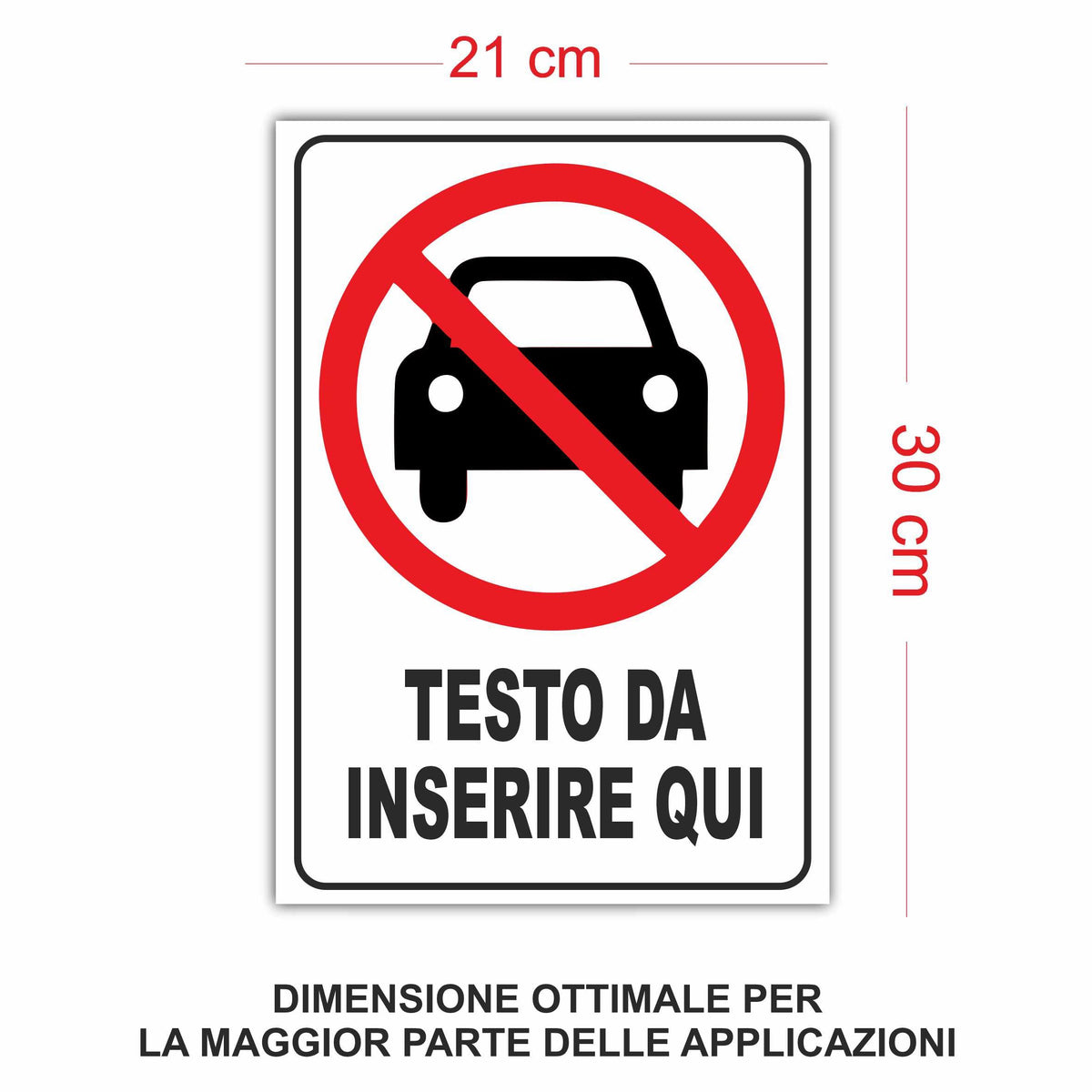 Cartello Divieto di Accesso Auto personalizzato 20x30 cm